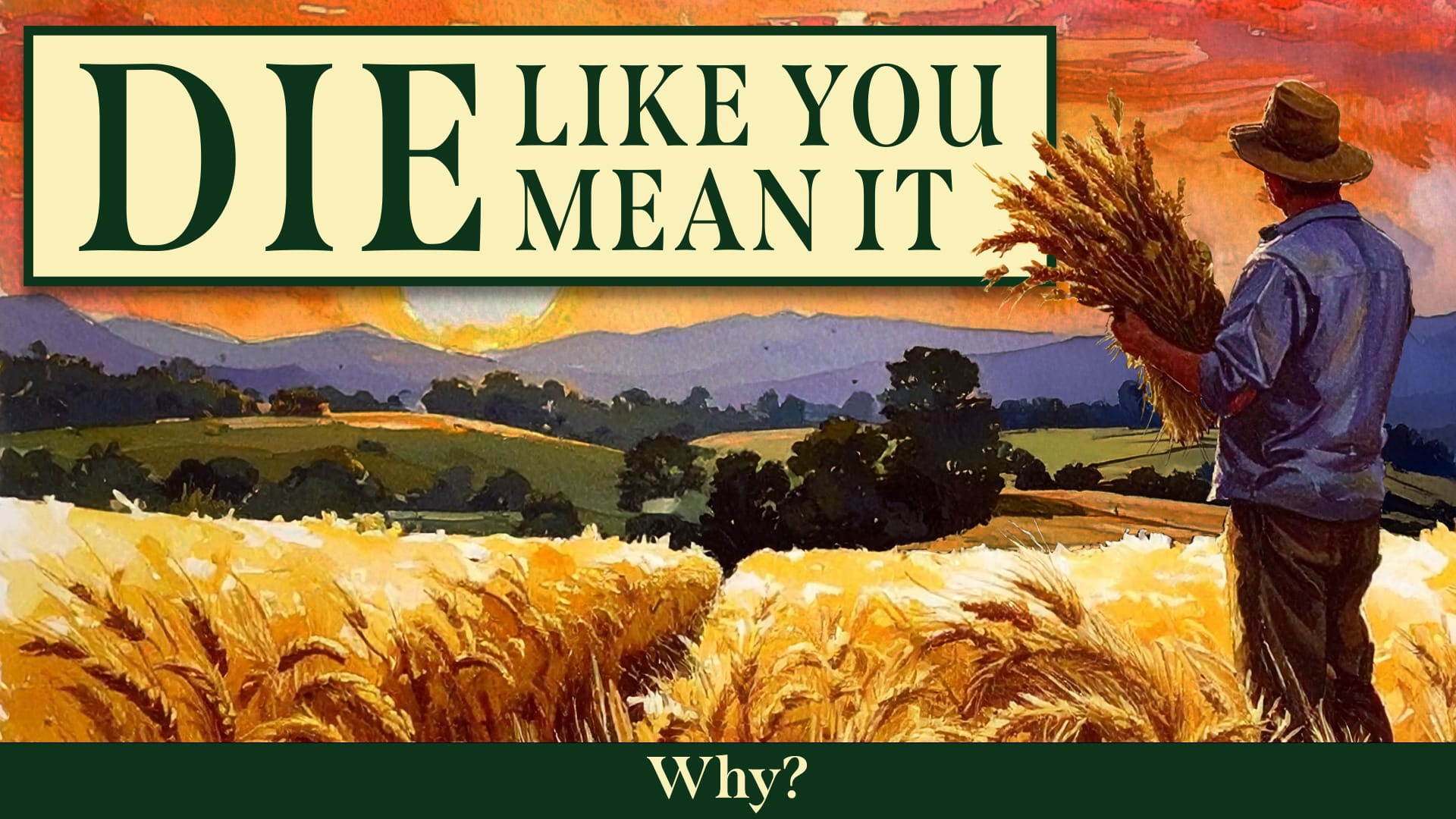 Die Like You Mean It_Why