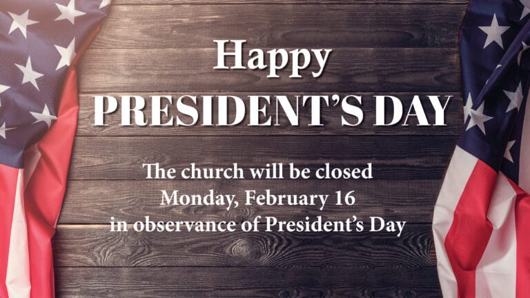 Church Closed for President’s Day