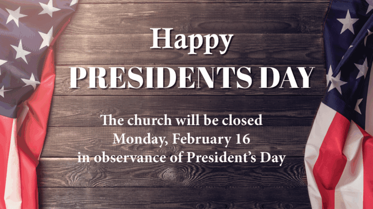 Church Closed for President’s Day