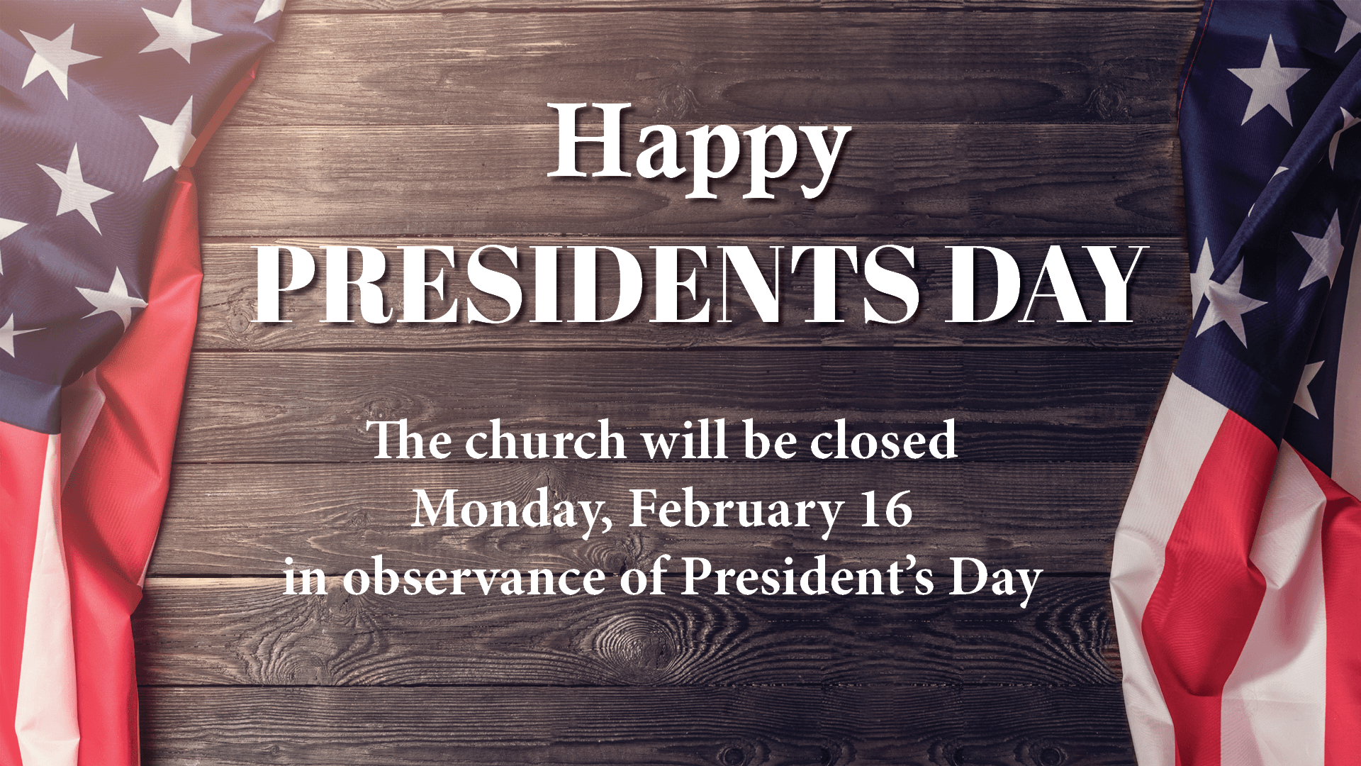Church Closed for President’s Day
