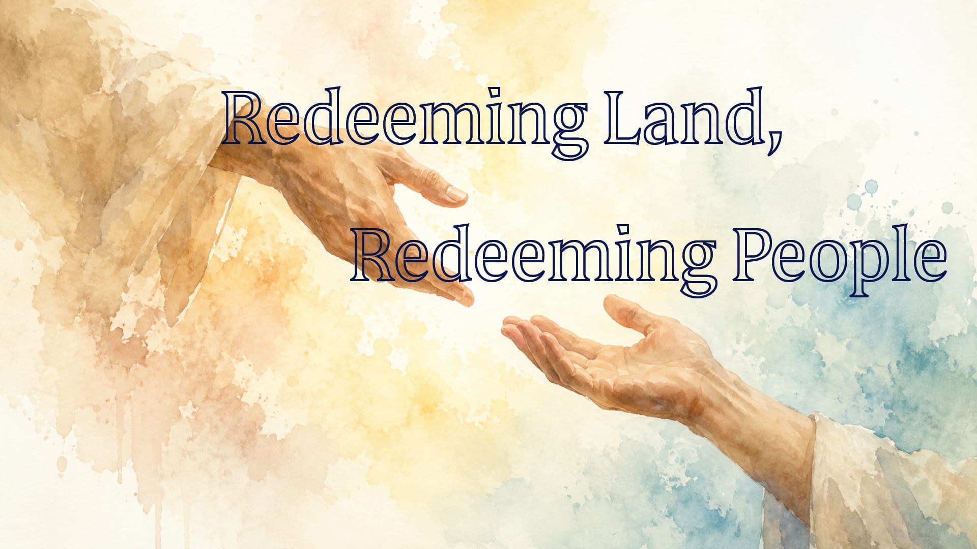 Youth Sermon Series: Redeeming Land, Redeeming People